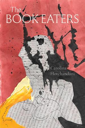 The Book Eaters by Carolina Hotchandani