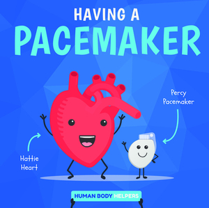 Having a Pacemaker by Harriet Brundle