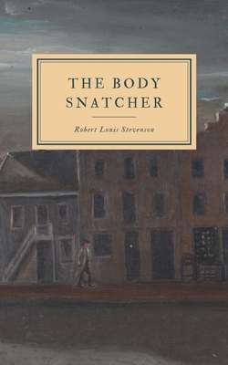 The Body Snatcher by Robert Louis Stevenson