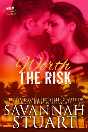 Worth the Risk by Savannah Stuart