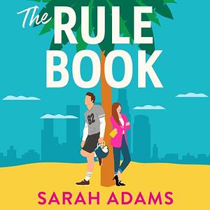 The Rule Book by Sarah Adams