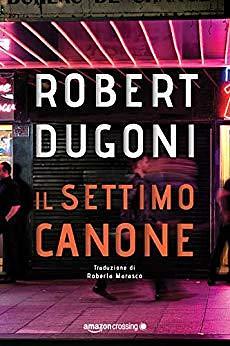 Il settimo canone by Robert Dugoni