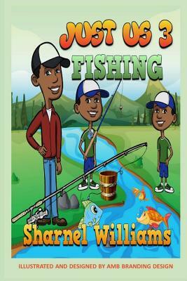 Just Us 3 Fishing by Sharnel Williams