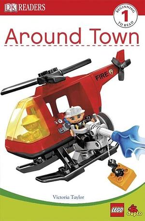 DK Readers L1: LEGO® DUPLO: Around Town by Victoria Taylor, Victoria Taylor