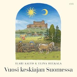 Vuosi keskiajan Suomessa by Ilari Aalto