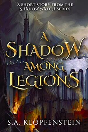 A Shadow Among Legions by S.A. Klopfenstein