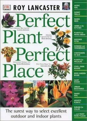 Perfect Plant, Perfect Place by Roy Lancaster