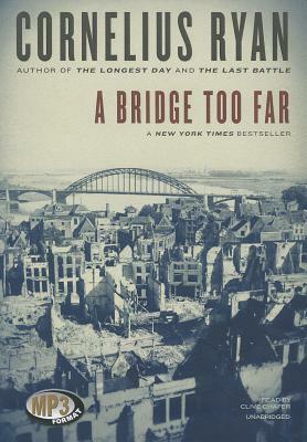 A Bridge Too Far by Cornelius Ryan