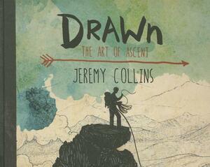 Drawn: The Art of Ascent by Jeremy Collins