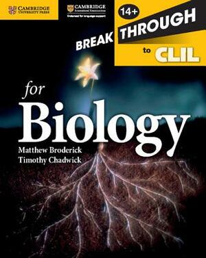 Breakthrough to CLIL for Biology Age 14+ Workbook by Matthew Broderick, Timothy Chadwick