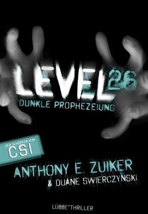 Dunkle Prophezeiung by Anthony E. Zuiker, Duane Swierczynski