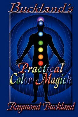 Buckland's Practical Color Magick by Raymond Buckland