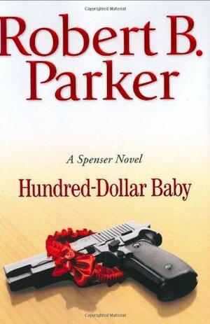 Hundred-Dollar Baby by Robert B. Parker