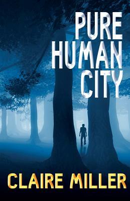 Pure Human City by Claire Miller