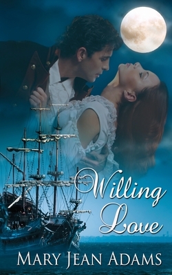 Willing Love by Mary Jean Adams