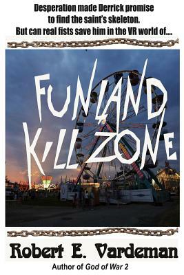 Funland Kill Zone: Virtual Reality Private Investigator by Robert E. Vardeman