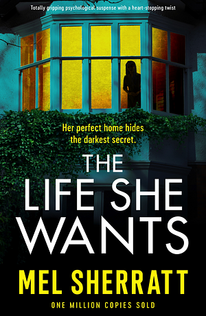 The Life She Wants by Mel Sherratt