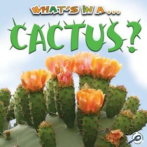 What's in a... Cactus? by Tracy Maurer