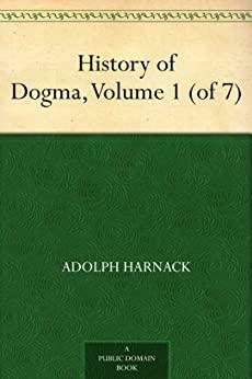 History of Dogma, Volume 1 by Adolph Harnack