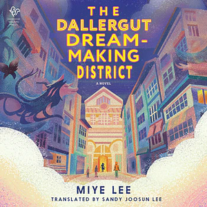 The Dallergut Dream-Making District by Miye Lee