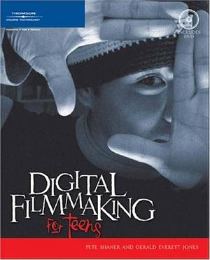 Digital Filmmaking For Teens by Pete Shaner