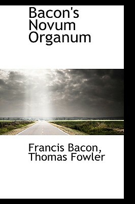 Bacon's Novum Organum by Francis Bacon
