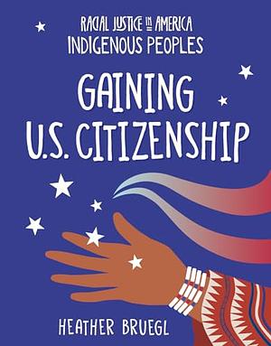 Gaining U.S. Citizenship by Heather Bruegl