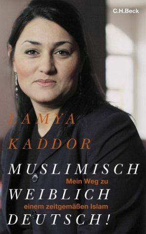 Muslimisch, weiblich, deutsch! Mein Weg zu einem zeitgemäßen Islam by Lamya Kaddor