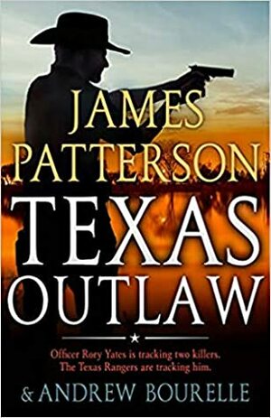 Texas Outlaw by Andrew Bourelle, James Patterson