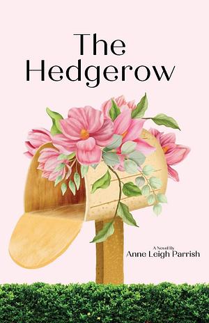 The Hedgerow by Anne Leigh Parrish