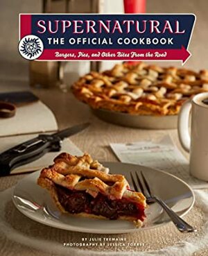 Supernatural: The Official Cookbook: Burgers, Pies, and Other Bites from the Road by Insight Editions