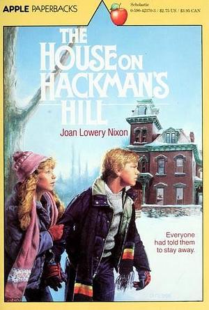 The House on Hackman's Hill by Joan Lowery Nixon
