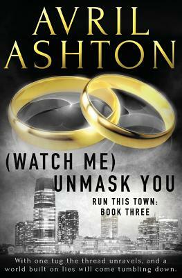 (Watch Me) Unmask You by Avril Ashton
