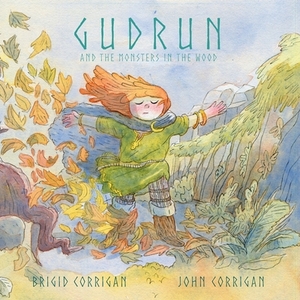 Gudrun: And the Monsters in the Wood by Brigid Corrigan