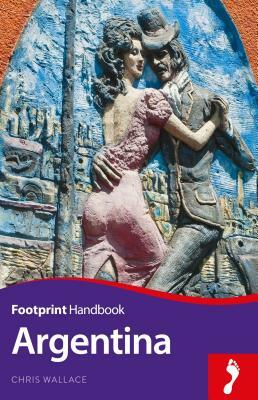 Argentina Footprint Handbook by Chris Wallace