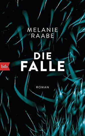 Die Falle by Melanie Raabe