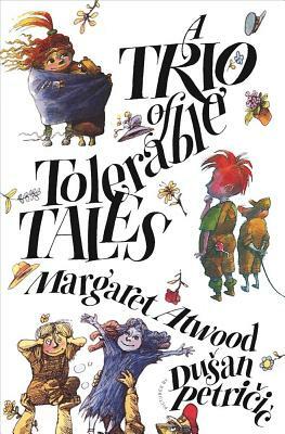 A Trio of Tolerable Tales by Margaret Atwood