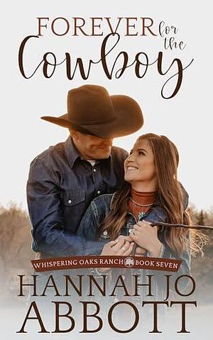 Forever For the Cowboy by Hannah Jo Abbott, Hannah Jo Abbott