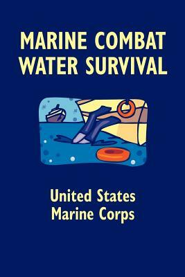 Marine Combat Water Survival by United States Marine Corps