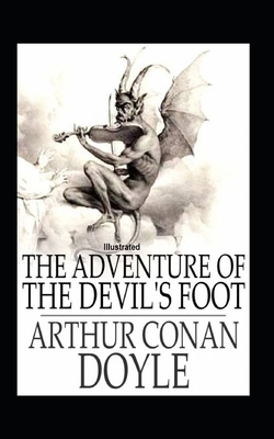 The Adventure of the Devil's Foot Illustrated by Arthur Conan Doyle