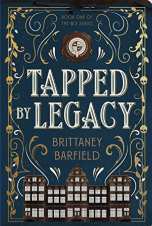 Tapped By Legacy by Brittaney Barfield