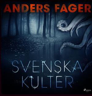 Svenska kulter by Anders Fager