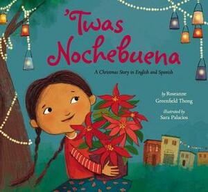 Twas Nochebuena by Roseanne Thong, Sara Palacios
