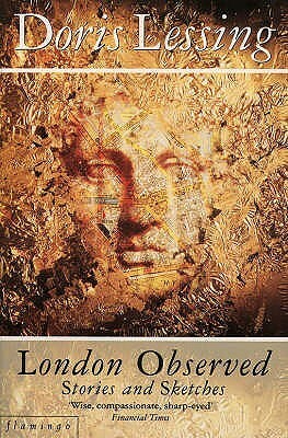 London Observed: Stories and Sketches by Doris Lessing