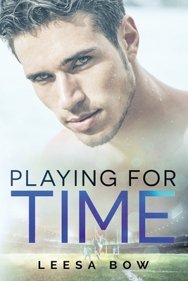 Playing for Time by Leesa Bow
