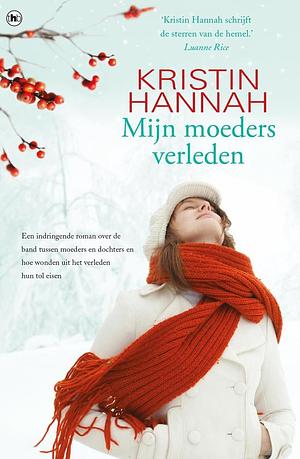 Mijn moeders verleden by Kristin Hannah