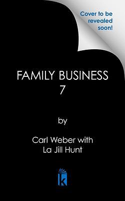 Family Business 7: New Orleans by Carl Weber, Carl Weber, La Jill Hunt