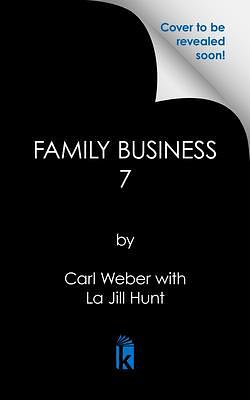 Family Business 7: New Orleans by La Jill Hunt, Carl Weber, Carl Weber