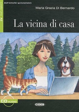 Imparare Leggendo: LA Vicina DI Casa + CD by Maria Grazia Di Bernardo, Alfredo Belli