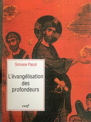 L'évangélisation des profondeurs, Volume 1 by Simone Pacot